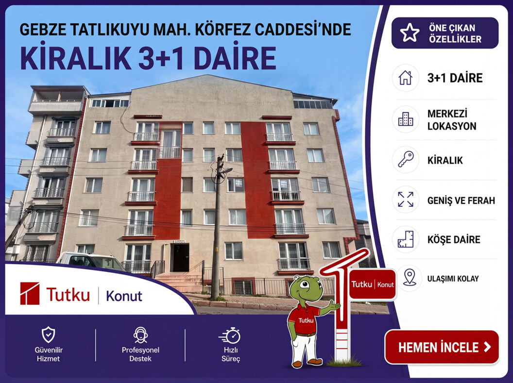 GEBZE TATLIKUYU MAH.KÖRFEZ CADDESİN’DE KİRALIK 3+1 DAİRE