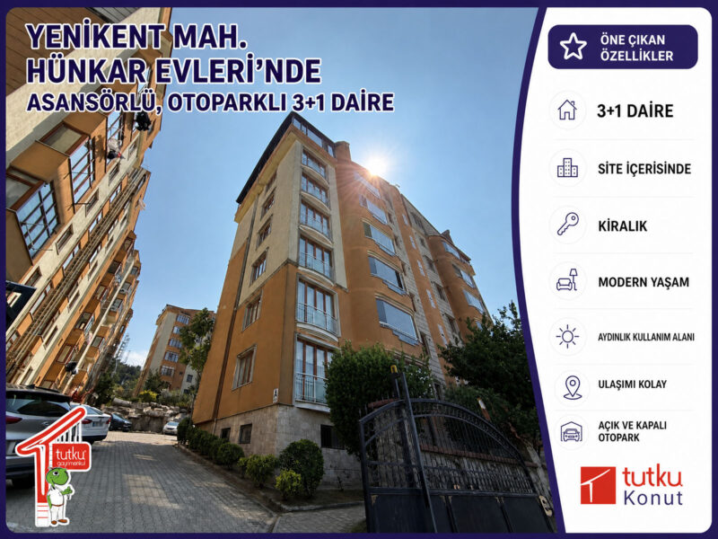 Yenikent Mah. Hünkar Evlerin’de Asansörlü Otoparklı 3+1 Daire