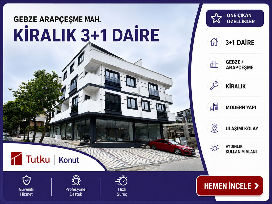 GEBZE ARAPÇEŞME MAH 1044/4 SOKAK’TA KİRALIK 3+1 DAİRE