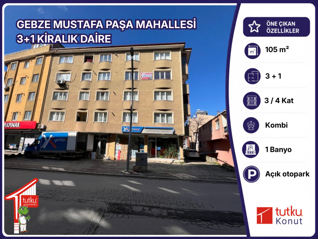 GEBZE MUSTAFA PAŞA MAHALLESİN' DE 3+1 KİRALIK DAİRE 37 GEBZE MUSTAFA PASA MAHALLESIN DE 31 KIRALIK DAIRE