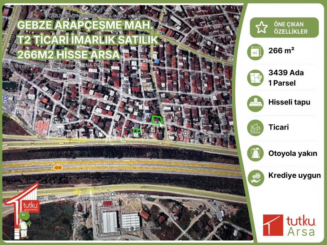 GEBZE ARAPÇEŞME MAH. T2 TİCARİ İMARLIK SATILIK 266M2 HİSSE ARSA 47 GEBZE ARAPCESME MAH. T2 TICARI IMARLIK SATILIK 266M2 HISSE ARSA